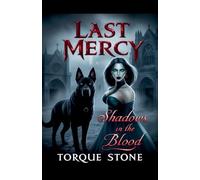 Last Mercy: Shadows in the Blood: 1 (Immortal Obsession Saga)