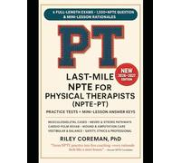 LAST-MILE NPTE-PT: FOUR FULL-LENGTH EXAMS • 1,000+ EXAM-GRADE QUESTIONS • MINI-LESSONS IN EVERY RATIONALE - LEARN THE BLUEPRINT AS YOU PRACTICE - ... THERAPY EXAMINATION FOR PHYSICAL THERAPISTS