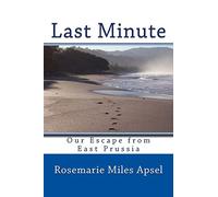 Last Minute: Our Escape from East Prussia