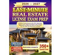 LAST-MINUTE REAL ESTATE LICENSE EXAM PREP 2026-2027: 72-Hour Crash Course with 350+ Essential Terms, Laws, Math, Acronyms and Practice Questions to ... First Try, No Fluff, No Experience Needed