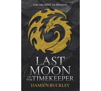 Last Moon of the Timekeeper: 0.5 (The Architects)