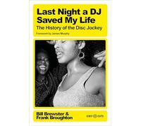 Last Night a DJ Saved My Life: The History of the Disc Jockey (Deep Cuts)