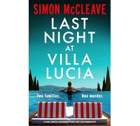 Last Night at Villa Lucia: A totally addictive psychological thriller with a jaw-dropping twist