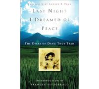 Last Night I Dreamed of Peace: The Diary of Dang Thuy Tram