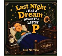 Last Night I Had A Dream About The Letter P