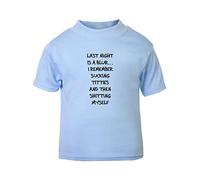 Last Night is a Blue I Remember Sucking Titties Then shitting Myself Offensive Short Sleeve Cotton Kids t Shirt, 2-3 Years, Pastel Blue
