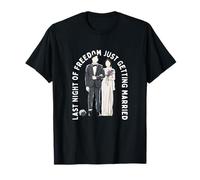 Last Night of Freedom Just Getting Married Bride Groom T-Shirt