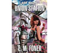 Last Night on Union Station: 16 (EarthCent Ambassador)