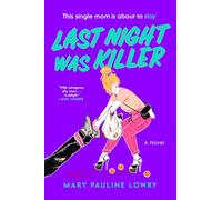 Last Night Was Killer: A Comic Mystery Where a Single Mom Must Solve a Murder She Might Have Committed