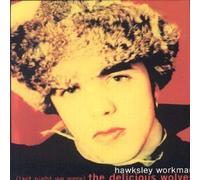 Last Night We Were the Delicious Wolves by Hawksley, Workman (2001-05-14)