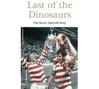 Last of the Dinosaurs: The Kevin Ashcroft Story
