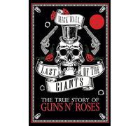 Last of the Giants: The True Story of Guns N' Roses