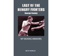 LAST OF THE HUNGRY FIGHTERS: A Champion's Memoir