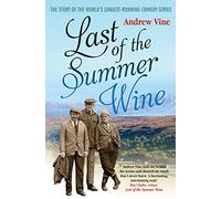 Last of the Summer Wine: The Inside Story of the World’s Longest-Running Comedy Programme