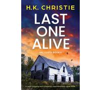 Last One Alive: A heart-stopping and completely unputdownable crime thriller: 4 (Val Costa)