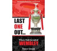 Last One Out: When Hull Invaded Wembley