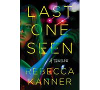 Last One Seen : A Thriller