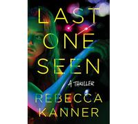 Last One Seen: A Thriller
