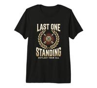 Last One Standing Outlast Them All Dystopian Survival Premium T-Shirt
