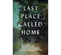 Last Place Called Home: A Novel