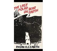 Last Polar Bear on Earth, The