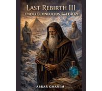 Last Rebirth III: Enoch, Confucius, and Laozi