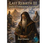 Last Rebirth III: Enoch, Confucius, and Laozi