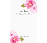 Last Resort: A Collection of Rushed Poetry
