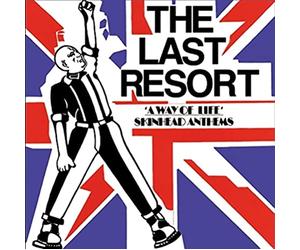 Last Resort - A Way Of Life: Skinhead Anthems