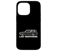 Last Responder Hearse Funeral Morgue Dark Humor EMT Case for iPhone 14 Pro Max