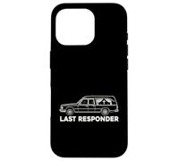 Last Responder Hearse Funeral Morgue Dark Humor EMT Case for iPhone 16 Pro