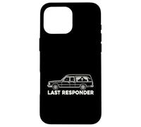 Last Responder Hearse Funeral Morgue Dark Humor EMT Case for iPhone 16 Pro Max