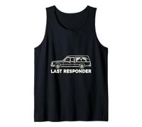 Last Responder Hearse Funeral Morgue Dark Humor EMT Tank Top