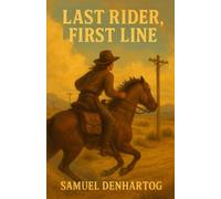 Last Rider, First Line (Untamed Hearts of the West)