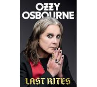 Last Rites: Never-before-told stories of a legendary life from the rock 'n' rol