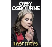 Last Rites: Never-before-told stories of a legendary life from the rock 'n' roll hellraiser
