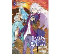 Last Round Arthurs, Vol. 3 (light novel)