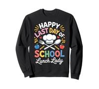 Last School Cooking School Worker Cafeteria Lunch Lady Sweatshirt