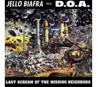Jello Biafra With DOA - Last Scream Of The Missing Neighbors [VINYL]