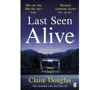 Last Seen Alive : The twisty thriller from the author of THE COUPLE AT NO 9