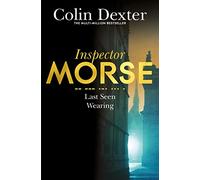 Last Seen Wearing: 2 (Inspector Morse Mysteries, 2)