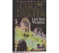 Last Seen Wearing - An Inspector Morse Mystery