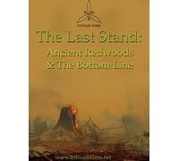 Last Stand: Ancient Redwoods and the Bottom Line