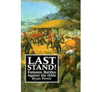 Last Stand!: Famous Battles Against the Odds