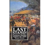 Last Stand!: Famous Battles Against the Odds