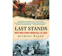 Last Stands: Why Men Fight When All Is Lost