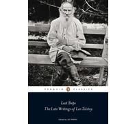 Last Steps: The Late Writings of Leo Tolstoy