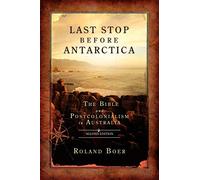 Last Stop Before Antarctica: The Bible and Postcolonialism in Australia, Second Edition: 64 (Semeia Studies)
