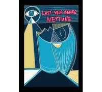 Last Stop Before Neptune