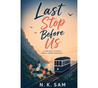 Last Stop Before Us: A Second-Chance Small-Town Romance